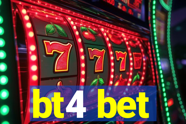 bt4 bet